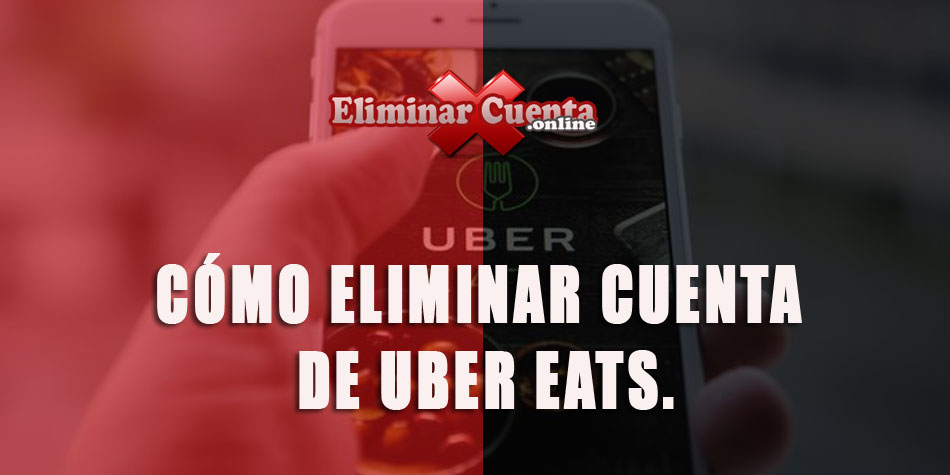 Eliminar cuenta de Uber Eats