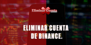 ELIMINAR CUENTA DE BINANCE